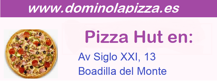 Pizza Hut Av Siglo XXI, 13, Boadilla del Monte